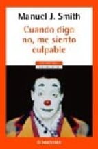 cuando digo no, me siento culpable-manuel j. smith-9788497593786 cuando digo no, me siento culpable-manuel j. smith-9788497593786