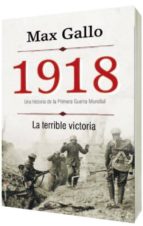 1918. la terrible victoria-max gallo-9788499188386 1918. la terrible victoria-max gallo-9788499188386