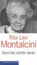 Senz olio contro vento por Rita levi-montalcini PDF FB2