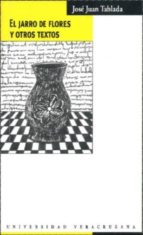 el jarro de flores y otros textos-jose juan tablada-9789688348086 el jarro de flores y otros textos-jose juan tablada-9789688348086