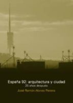 españa 92: arquitectura y ciudad: 25 años despues-jose ramon alonso pereira-9789874160386 españa 92: arquitectura y ciudad: 25 años despues-jose ramon alonso pereira-9789874160386