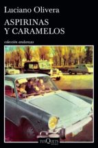aspirinas y caramelos (ebook)-luciano olivera-9789876704786 aspirinas y caramelos (ebook)-luciano olivera-9789876704786