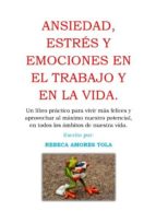 ansiedad, estrés y emociones en el trabajo y en la vida (ebook)-cdlap00010786 ansiedad, estrés y emociones en el trabajo y en la vida (ebook)-cdlap00010786