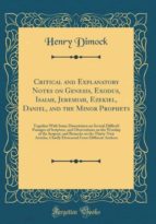 CRITICAL AND EXPLANATORY NOTES ON GENESIS, EXODUS, ISAIAH, JEREMIAH, EZEKIEL, DANIEL, AND THE MINOR PROPHETS