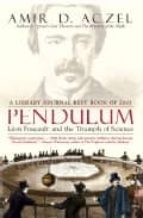 Descargar ebook para kindle Pendulum: leon foucault and the triumph of science