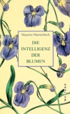 die intelligenz der blumen (ebook)-maurice maeterlinck-9783864896996 die intelligenz der blumen (ebook)-maurice maeterlinck-9783864896996