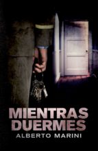 mientras duermes-alberto marini-9788401339196 mientras duermes-alberto marini-9788401339196