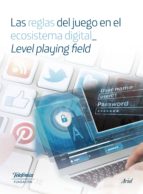 las reglas del juego en el ecosistema digital_ level playing (ebook)-9788408160496 las reglas del juego en el ecosistema digital_ level playing (ebook)-9788408160496