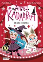 ANNA KADABRA 9. UN LOBO EN ESCENA | PEDRO MAÑAS ...