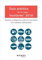 guia practica de las reglas incoterms 2010. derechos y obligaciones sobre las mercancias en el comercio internacional-david soler-9788415340096 guia practica de las reglas incoterms 2010. derechos y obligaciones sobre las mercancias en el comercio internacional-david soler-9788415340096