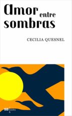 amor entre sombras (ebook)-cecilia quesnel-9788415983996 amor entre sombras (ebook)-cecilia quesnel-9788415983996