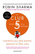 el club de les 5 de la matinada: controla els teus matins, impulsa la teva vida-robin sharma-9788417444396 el club de les 5 de la matinada: controla els teus matins, impulsa la teva vida-robin sharma-9788417444396