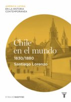 chile en el mundo (1830-1880) (ebook)-9788430616596 chile en el mundo (1830-1880) (ebook)-9788430616596