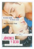 yo digo amor, tu dices sexo: jovenes y sexo-maria mendez ponte-9788434831896 yo digo amor, tu dices sexo: jovenes y sexo-maria mendez ponte-9788434831896