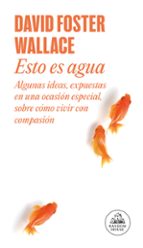 esto es agua-david foster wallace-9788439729396 esto es agua-david foster wallace-9788439729396