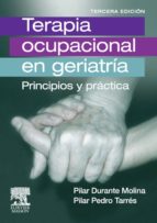 terapia ocupacional en geriatría (ebook)-pilar durante molina-pilar pedro tarres-9788445821596 terapia ocupacional en geriatría (ebook)-pilar durante molina-pilar pedro tarres-9788445821596