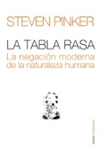 la tabla rasa: la negacion moderna de la naturaleza humana (6ª ed .)-steven pinker-9788449314896 la tabla rasa: la negacion moderna de la naturaleza humana (6ª ed .)-steven pinker-9788449314896