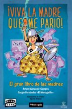viva la madre que me parió (ebook)-arturo gonzalez campos-sergio fernandez /el monaguillo/-9788467039696 viva la madre que me parió (ebook)-arturo gonzalez campos-sergio fernandez /el monaguillo/-9788467039696