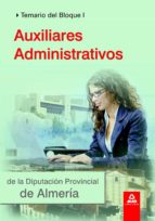 AUXILIARES ADMINISTRATIVOS DE LA DIPUTACION PROVINCIAL DE ALMERIA TEMARIO DEL BLOQUE I