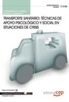CUADERNO DEL ALUMNO TRANSPORTE SANITARIO: TÉCNICAS DE APOYO PSICO LOGICO Y SOCIAL EN SITUACIONES DE CRISIS. CUALIFICACION PROF.
