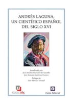 andres laguna, un cientifico español del siglo xvi-9788472096196 andres laguna, un cientifico español del siglo xvi-9788472096196