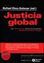justicia global: las alternativas de los movimientos del foro de porto alegre-rafael diaz-salazar-9788474265996 justicia global: las alternativas de los movimientos del foro de porto alegre-rafael diaz-salazar-9788474265996