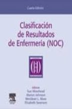 clasificacion de resultados de enfermeria (noc) (4ª ed)-sue moorhead-m. johnson-9788480863896 clasificacion de resultados de enfermeria (noc) (4ª ed)-sue moorhead-m. johnson-9788480863896