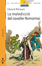 LA MALEDICCIO DEL CAVALLER NOMORMAI