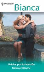 unidos por la traición (ebook)-melanie milburne-9788490006696 unidos por la traición (ebook)-melanie milburne-9788490006696
