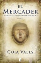 el mercader. el despertar d'una nova barcelona (ebook)-coia valls-9788490190296 el mercader. el despertar d'una nova barcelona (ebook)-coia valls-9788490190296