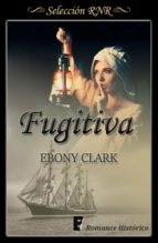 fugitiva (ebook)-ebony clark-9788490699096 fugitiva (ebook)-ebony clark-9788490699096