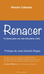 renacer. 10 claves para una vida más plena y feliz (ebook)-francisco ramon cabezas navas-9788491269496 renacer. 10 claves para una vida más plena y feliz (ebook)-francisco ramon cabezas navas-9788491269496