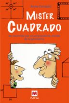 mister cuadrado: un recorrido por el sorprendente mundo de la geometria-anna cerasoli-9788492695096 mister cuadrado: un recorrido por el sorprendente mundo de la geometria-anna cerasoli-9788492695096