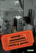 entrada + consumición (ebook)-carlos g. garcia-9788494037696 entrada + consumición (ebook)-carlos g. garcia-9788494037696