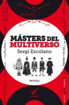 masters del multiverso-sergi escolano-9788494307096 masters del multiverso-sergi escolano-9788494307096