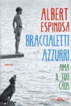 braccialetti azzurri. ama il tuo caos-albert espinosa-9788869182396 braccialetti azzurri. ama il tuo caos-albert espinosa-9788869182396