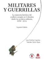 militares y guerrillas (ebook)-ugarriza; nathalie, pabón ayala juan esteban-9789587388596 militares y guerrillas (ebook)-ugarriza; nathalie, pabón ayala juan esteban-9789587388596