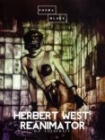 Descarga gratis libros de inglés en línea. HERBERT WEST: REANIMATOR (Spanish Edition) de LOVECRAFT H.P., SHEBA BLAKE