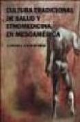 cultura tradicional de salud y etnomedicina en mesoamerica-9781425180706 cultura tradicional de salud y etnomedicina en mesoamerica-9781425180706