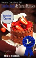 recetas ganadoras del liston azul de ferias rurales: pasteles unicos (ebook)-9781507126806 recetas ganadoras del liston azul de ferias rurales: pasteles unicos (ebook)-9781507126806