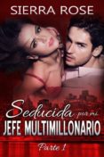 seducida por mi jefe multimillonario (ebook)-sierra rose-9781507150306 seducida por mi jefe multimillonario (ebook)-sierra rose-9781507150306