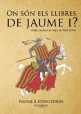 on són els llibres de jaume i (ebook)-pascual r. huedo dorda-9781629340906 on són els llibres de jaume i (ebook)-pascual r. huedo dorda-9781629340906