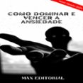 Audiolibros descargables gratis para mac COMO DOMINAR E VENCER A ANSIEDADE
        EBOOK (edición en portugués)