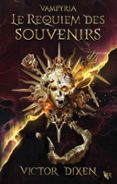 LE REQUIEM DES SOUVENIRS (VAMPYRIA : LE CYCLE DE JEANNE) - 4