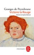 Ebook para pc descargar VICTOIRE LA ROUGE  (edición en francés) in Spanish 9782253246206 de GEORGES DE PEYREBRUNE DJVU RTF