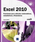 excel 2010: funciones para calculos matematicos,estadisticos y fi nancieros-claude duigou-9782746070806 excel 2010: funciones para calculos matematicos,estadisticos y fi nancieros-claude duigou-9782746070806