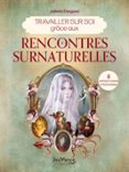 TRAVAILLER SUR SOI GRÂCE AUX RENCONTRES SURNATURELLES