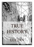 Libros de Kindle descargan rapidshare LUCIAN'S TRUE HISTORY  (edición en inglés) iBook RTF 9783988680006 de LUCIAN