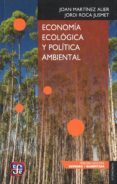 economia ecologica y politica ambiental (3ª ed.)-joan martinez alier-jordi roca jusment-9786071615206 economia ecologica y politica ambiental (3ª ed.)-joan martinez alier-jordi roca jusment-9786071615206