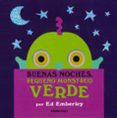 buenas noches pequeño monstruo verde-ed emberley-9786077356806 buenas noches pequeño monstruo verde-ed emberley-9786077356806